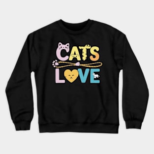 Cats Love funny cat lovers shirt cute cat tee Crewneck Sweatshirt